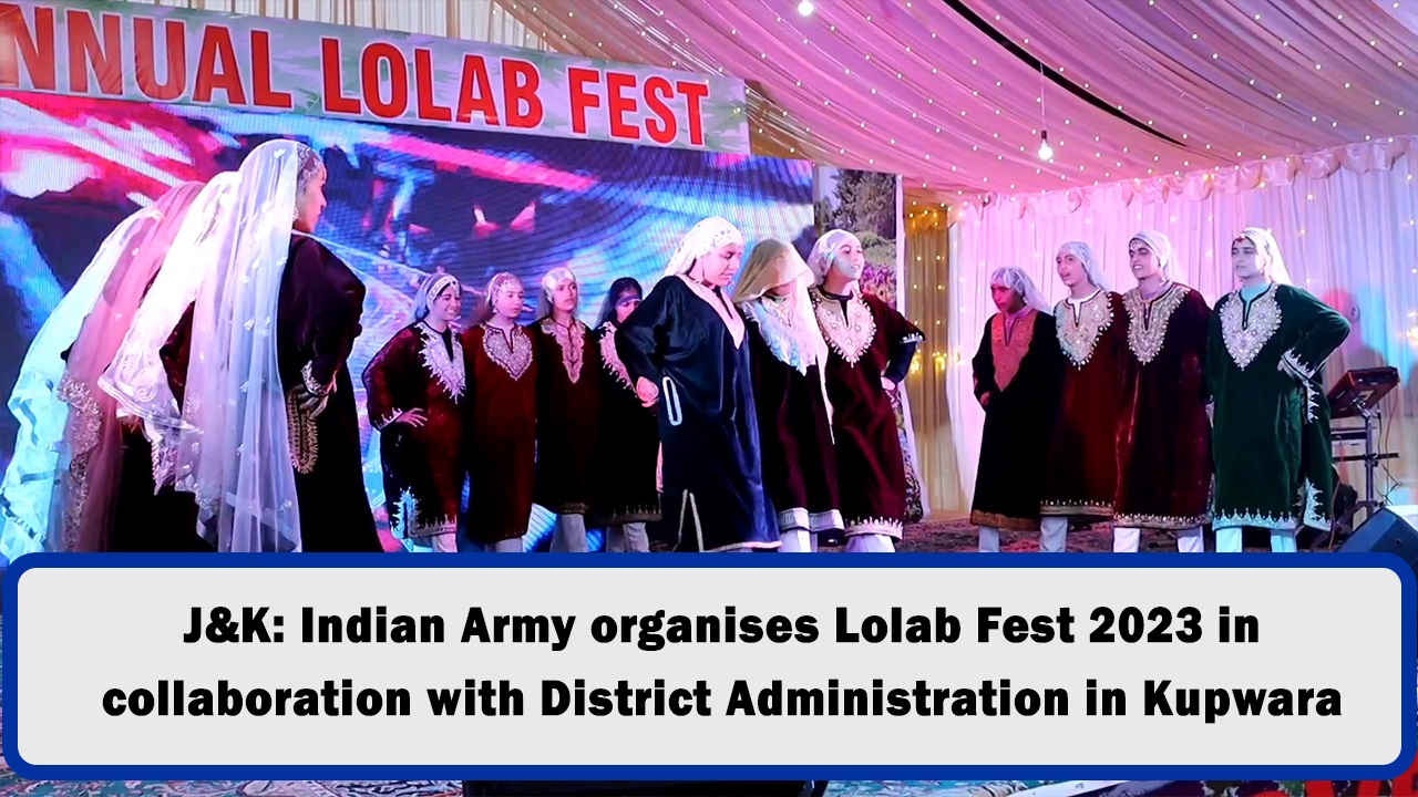 J&K: Indian Army organises Lolab Fest 2023 in collaboration with District Administration in Kupwara